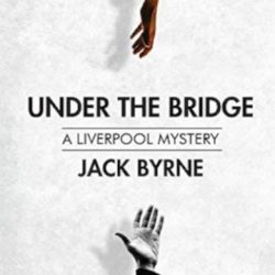 Under the Bridge – A Liverpool Mystery