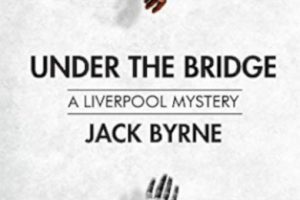 Under the Bridge – A Liverpool Mystery