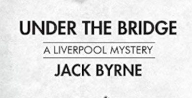 Under the Bridge – A Liverpool Mystery